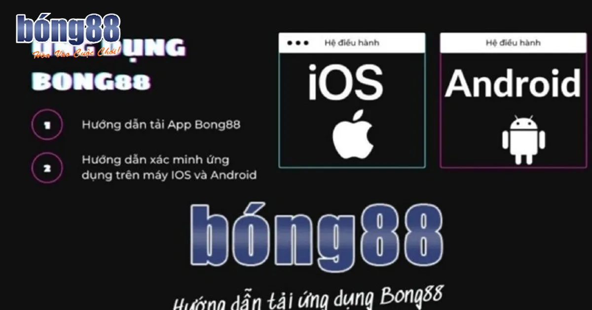 Tìm Hiểu Các Thao Tác Tải App Bong88 Siêu Nhanh Siêu Dễ FAQ về tải ứng dụng