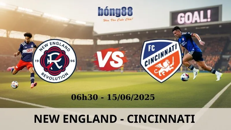 Nhận Định Bóng Đá - New England vs Cincinnati 15/06/2025 Nhận Định Bóng Đá - New England vs Cincinnati 15/06/2025