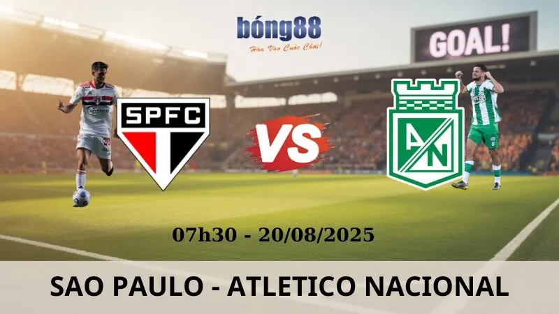 Soi Kèo Bóng Đá - Sao Paulo vs Atletico Nacional 20/08/2025 Soi Kèo Bóng Đá - Sao Paulo vs Atletico Nacional 20/08/2025
