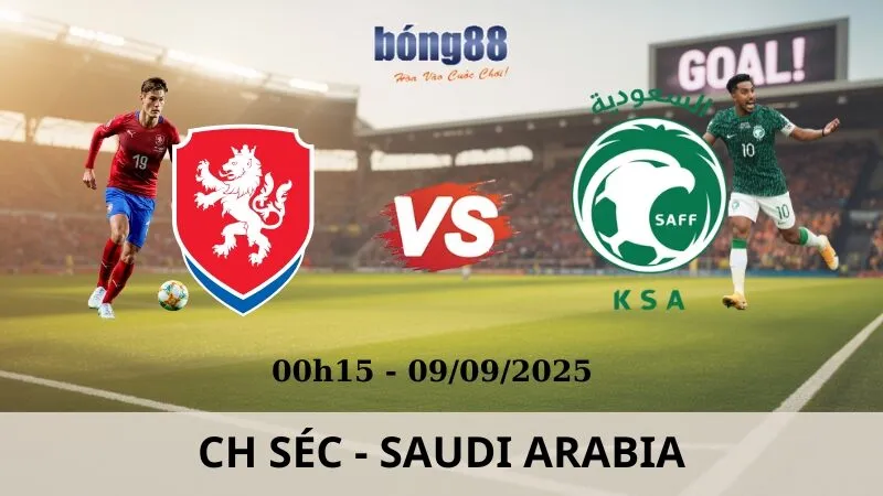 Soi Kèo Bóng Đá - CH Séc vs Saudi Arabia 09/09/2025