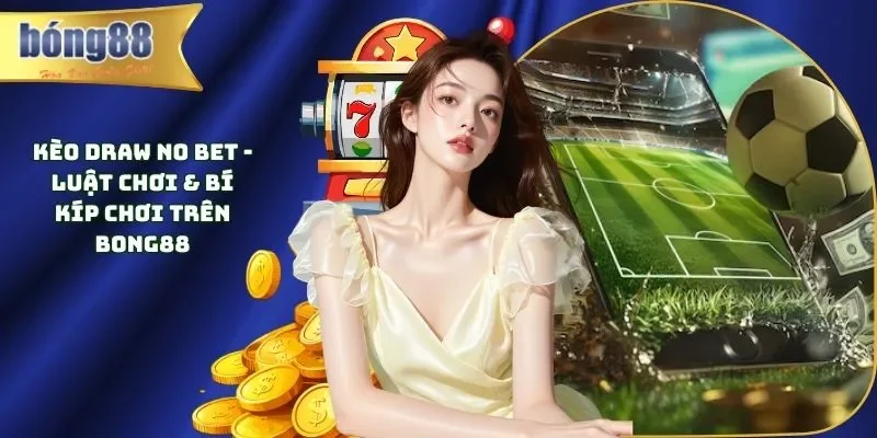 Kèo Draw No Bet